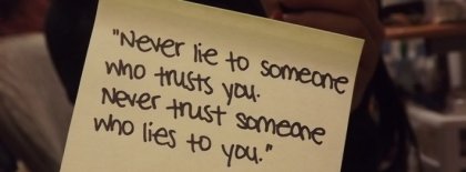 Never Lie To Someone Who Trusts You Facebook Covers